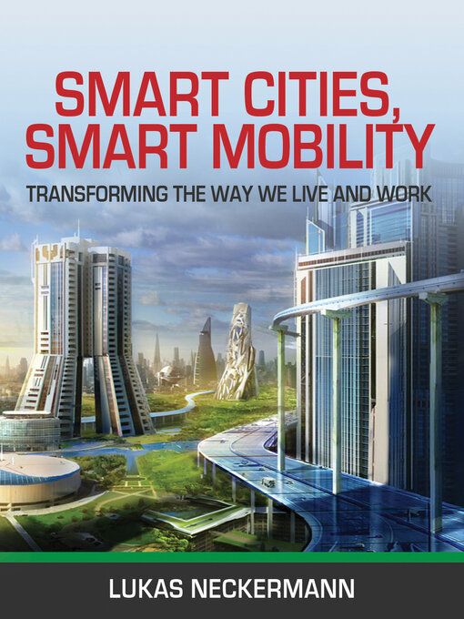 Title details for Smart Cities, Smart Mobility by Lukas Neckermann - Available